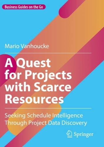 A Quest for Projects with Scarce Resources: Seeking Schedule Intelligence Through Project Data Discovery.