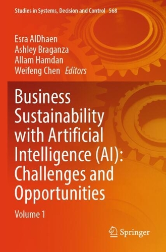 Business Sustainability with Artificial Intelligence (AI): Challenges and Opportunities: Volume 1.