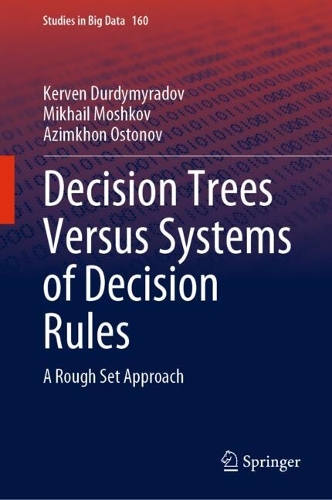 Decision Trees Versus Systems of Decision Rules: A Rough Set Approach. 2024 ed.