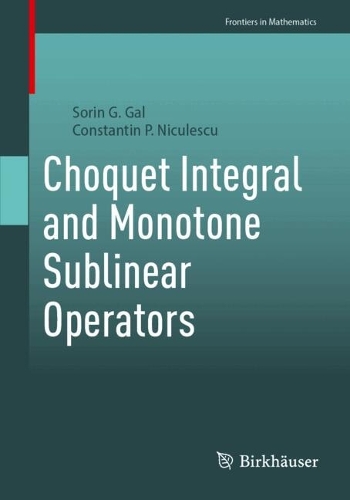 Choquet Integrals and Monotone Sublinear Operators.