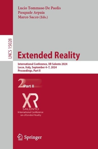 Extended Reality: International Conference, XR Salento 2024, Lecce, Italy, September 4-7, 2024, Proceedings, Part II. 2024 ed.