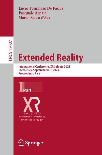 Extended Reality: International Conference, XR Salento 2024, Lecce, Italy, September 4-7, 2024, Proceedings, Part I. 2024 ed.