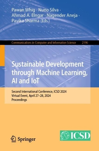 Sustainable Development through Machine Learning, AI and IoT: Second International Conference, ICSD 2024, Virtual Event, April 27-28, 2024, Proceedings. 2025 ed.