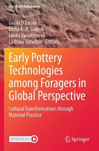 Early Pottery Technologies among Foragers in Global Perspective: Cultural Transformations through Material Practice.