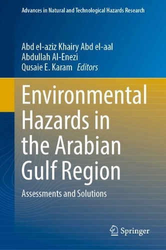 Environmental Hazards in the Arabian Gulf Region: Assessments and Solutions. 2024 ed.