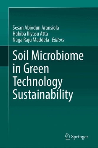 Soil Microbiome in Green Technology Sustainability. 2024 ed.