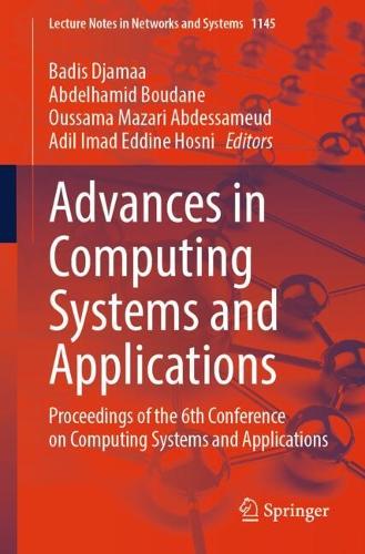 Advances in Computing Systems and Applications: Proceedings of the 6th Conference on Computing Systems and Applications. 2024 ed.
