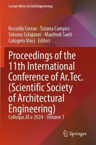 Proceedings of the 11th International Conference of Ar.Tec. (Scientific Society of Architectural Engineering): Colloqui.AT.e 2024 - Volume 1.