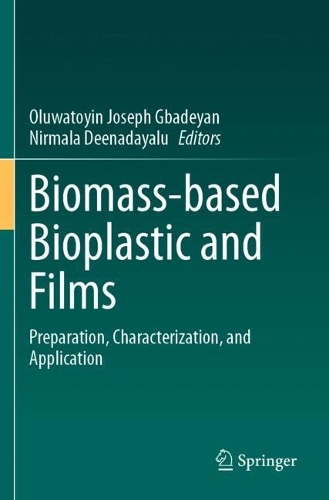 Biomass-based Bioplastic and Films: Preparation, Characterization, and Application.