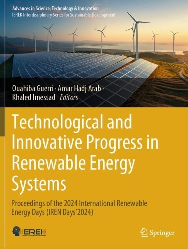 Technological and Innovative Progress in Renewable Energy Systems: Proceedings of the 2024 International Renewable Energy Days (IREN Days'2024)..