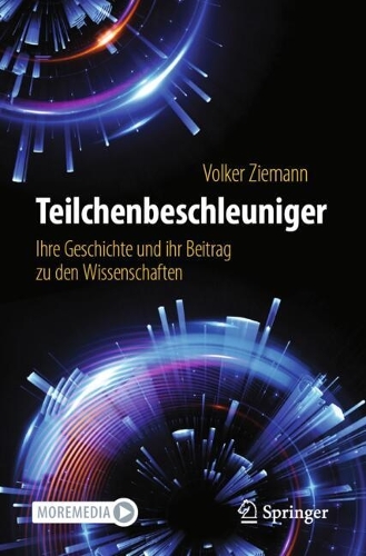 Teilchenbeschleuniger: Ihre Geschichte und ihr Beitrag zu den Wissenschaften. 2024 ed.