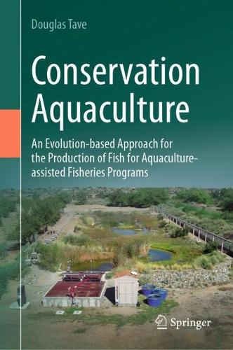 Conservation Aquaculture: An Evolution-based Approach for the Production of Fish for Aquaculture-assisted Fisheries Programs. 2024 ed.