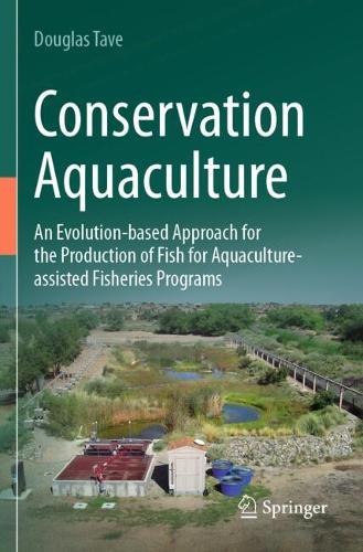Conservation Aquaculture: An Evolution-based Approach for the Production of Fish for Aquaculture-assisted Fisheries Programs.