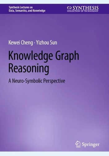 Knowledge Graph Reasoning: A Neuro-Symbolic Perspective. 2024 ed.