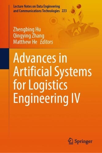 Advances in Artificial Systems for Logistics Engineering IV. 2024 ed.