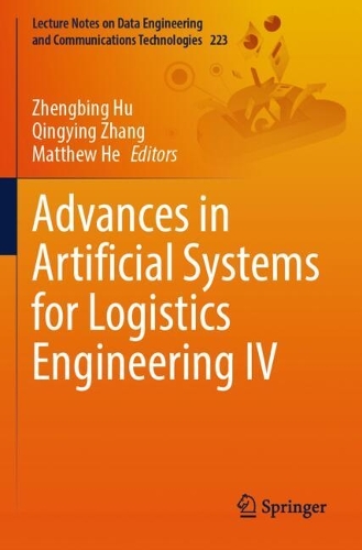 Advances in Artificial Systems for Logistics Engineering IV.
