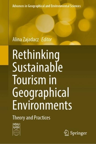 Rethinking Sustainable Tourism in Geographical Environments: Theory and Practices. 2024 ed.