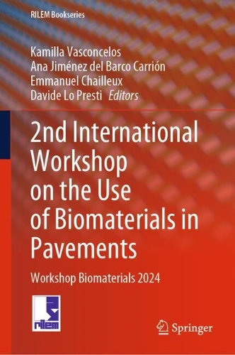 2nd International Workshop on the Use of Biomaterials in Pavements: Workshop Biomaterials 2024. 2024 ed.
