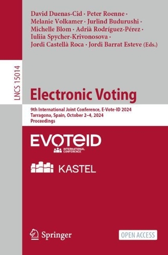 Electronic Voting: 9th International Joint Conference, E-Vote-ID 2024, Tarragona, Spain, October 2-4, 2024, Proceedings. 2025 ed.