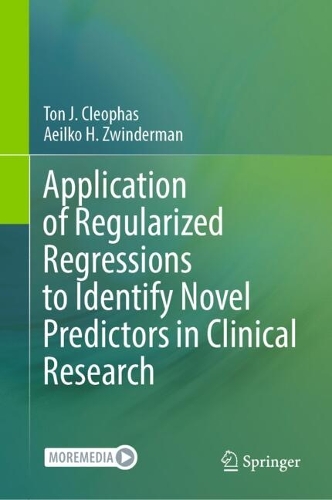 Application of Regularized Regressions to Identify Novel Predictors in Clinical Research. 2024 ed.