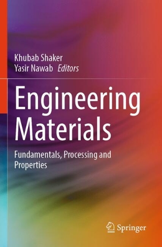 Engineering Materials: Fundamentals, Processing and Properties.