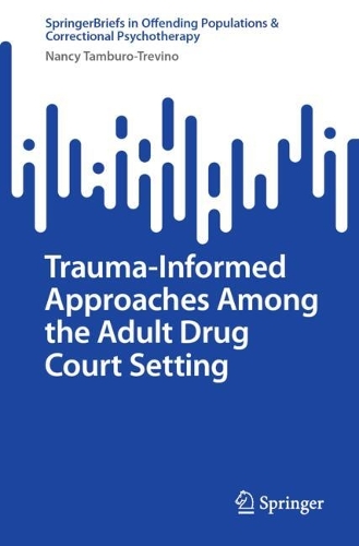 Trauma-Informed Approaches Among the Adult Drug Court Setting. 2024 ed.