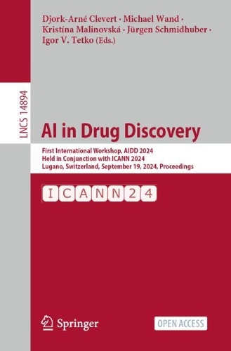 AI in Drug Discovery: First International Workshop, AIDD 2024, Held in Conjunction with ICANN 2024, Lugano, Switzerland, September 19, 2024, Proceedings. 2025 ed.