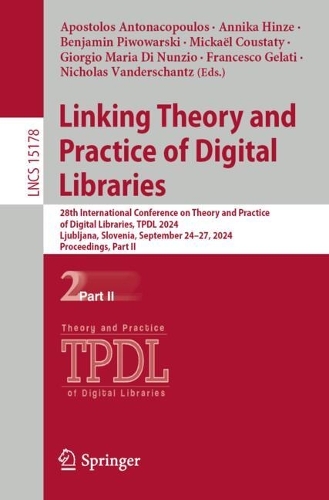 Linking Theory and Practice of Digital Libraries: 28th International Conference on Theory and Practice of Digital Libraries, TPDL 2024, Ljubljana, Slovenia, September 24-27, 2024, Proceedings, Part II. 2024 ed.