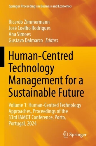 Human-Centred Technology Management for a Sustainable Future: Volume 1: Human-Centred Technology Approaches, Proceedings of the 33rd IAMOT Conference, Porto, Portugal, 2024.