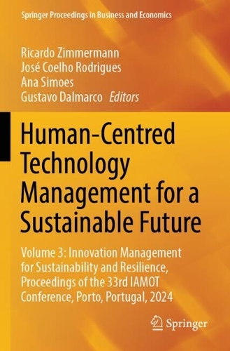 Human-Centred Technology Management for a Sustainable Future: Volume 3: Innovation Management for Sustainability and Resilience, Proceedings of the 33rd IAMOT Conference, Porto, Portugal, 2024.