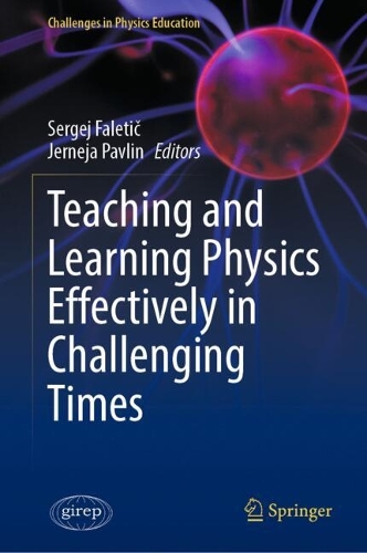Teaching and Learning Physics Effectively in Challenging Times. 2024 ed.