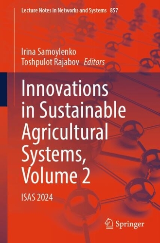 Innovations in Sustainable Agricultural Systems, Volume 2: ISAS 2024. 2024 ed.