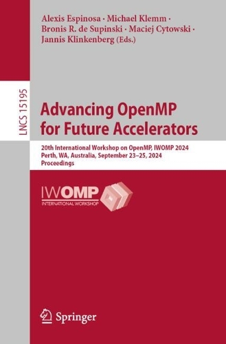 Advancing OpenMP for Future Accelerators: 20th International Workshop on OpenMP, IWOMP 2024, Perth, WA, Australia, September 23-25, 2024, Proceedings. 2024 ed.