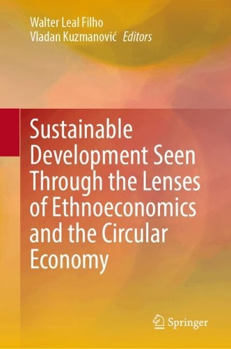 Sustainable Development Seen Through the Lenses of Ethnoeconomics and the Circular Economy.