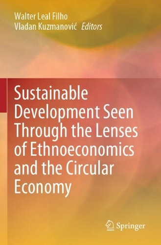 Sustainable Development Seen Through the Lenses of Ethnoeconomics and the Circular Economy.