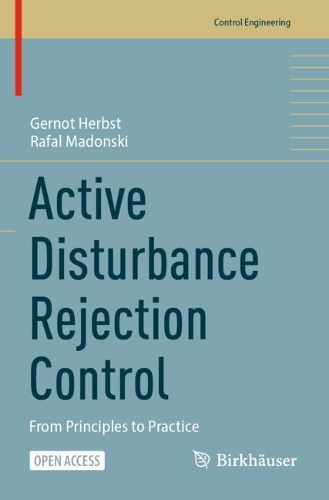 Active Disturbance Rejection Control: From Principles to Practice.