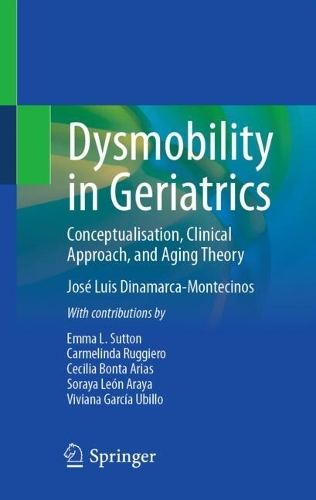 Dysmobility in Geriatrics: Conceptualisation, Clinical Approach, and Aging Theory. 2024 ed.