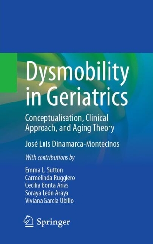 Dysmobility in Geriatrics: Conceptualisation, Clinical Approach, and Aging Theory.