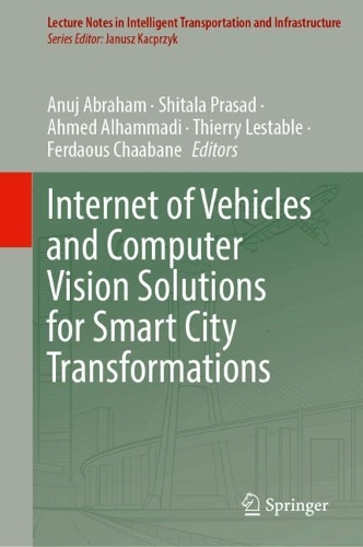 Internet of Vehicles and Computer Vision Solutions for Smart City Transformations. 2024 ed.