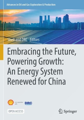 Embracing the Future, Powering Growth: An Energy System Renewed for China.