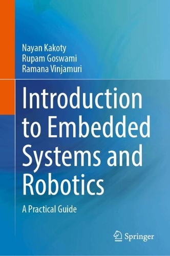 Introduction to Embedded Systems and Robotics: A Practical Guide. 2024 ed.