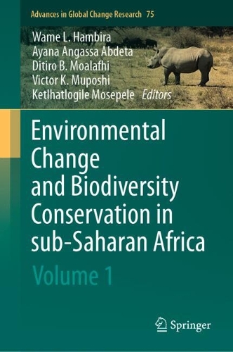 Environmental Change and Biodiversity Conservation in sub-Saharan Africa: Volume 1. 2024 ed.