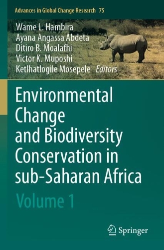 Environmental Change and Biodiversity Conservation in sub-Saharan Africa: Volume 1.