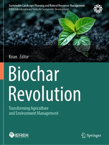 Biochar Revolution: Transforming Agriculture and Environment Management.