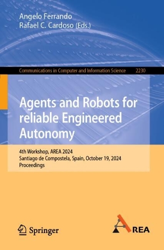 Agents and Robots for reliable Engineered Autonomy: 4th Workshop, AREA 2024, Santiago de Compostela, Spain, October 19, 2024, Proceedings. 2024 ed.
