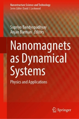 Nanomagnets as Dynamical Systems: Physics and Applications. 2024 ed.