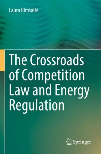 The Crossroads of Competition Law and Energy Regulation.