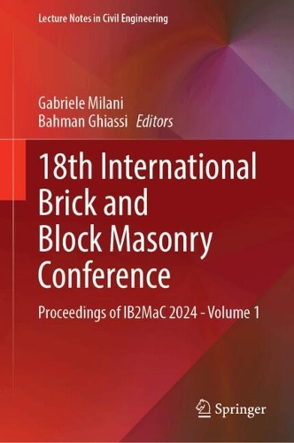 18th International Brick and Block Masonry Conference: Proceedings of IB2MaC 2024-Volume 1. 2025 ed.