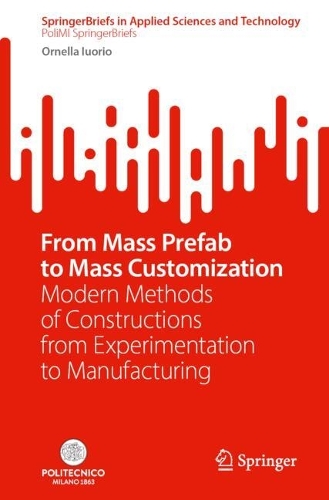 From Mass Prefab to Mass Customization: Modern Methods of Constructions from Experimentation to Manufacturing. 2024 ed.