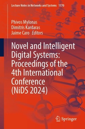 Novel and Intelligent Digital Systems: Proceedings of the 4th International Conference (NiDS 2024). 2024 ed.